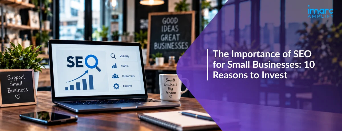 The Importance of SEO for Small Businesses: 10 Reasons to Invest