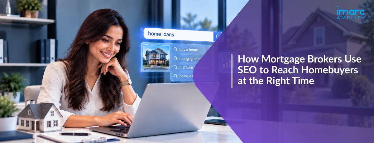 How Mortgage Brokers Use SEO to Reach Homebuyers at the Right Time