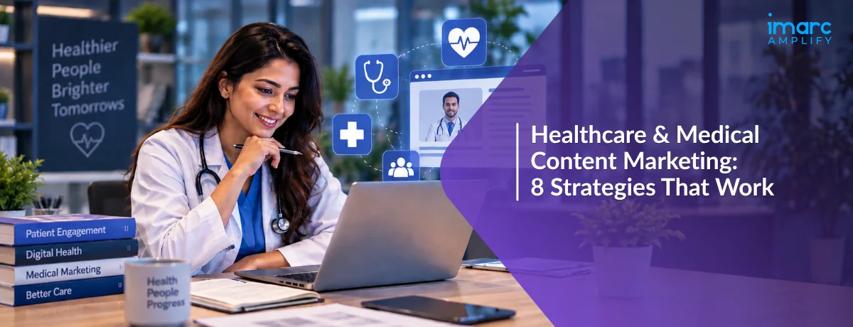 Healthcare & Medical Content Marketing: 8 Strategies That Work