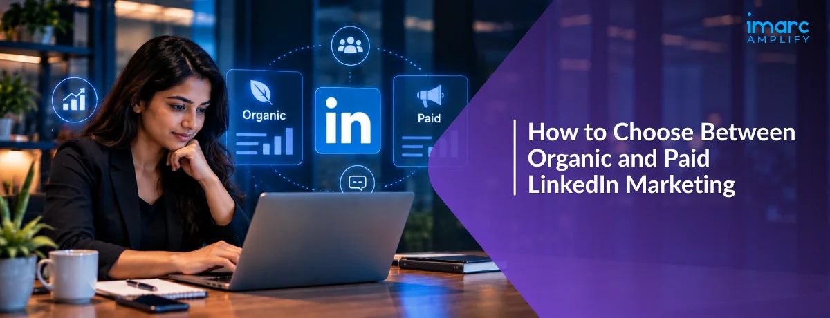 How to Choose Between Organic and Paid LinkedIn Marketing
