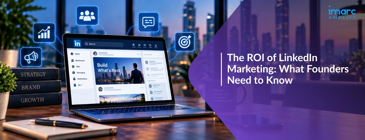 The ROI of LinkedIn Marketing: What Founders Need to Know